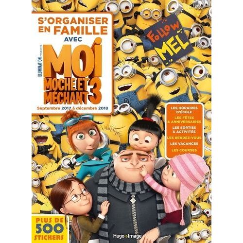 S'organiser En Famille Avec Moi, Moche Et Méchant 3 - Septembre 2017 À Décembre 2018, Avec Plus De 500 Stickers