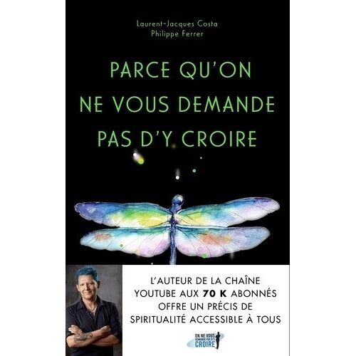 Parce Qu'on Ne Vous Demande Pas D'y Croire