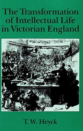 The Transformation Of Intellectual Life In Victorian England
