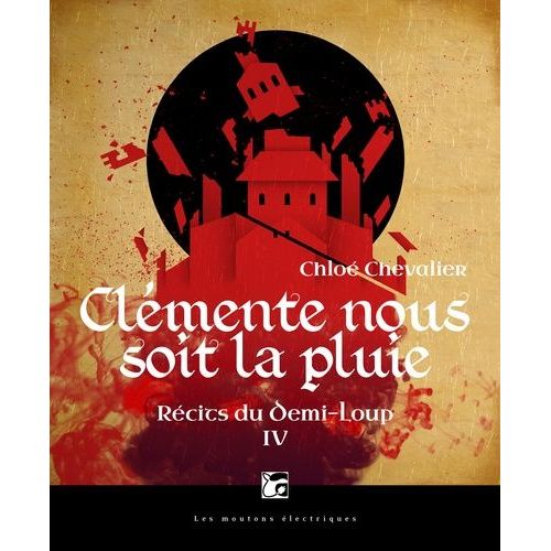 Récits Du Demi-Loup - Tome 4 - Clémente Nous Soit La Pluie