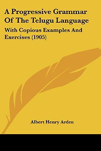 A Progressive Grammar Of The Telugu Language: With Copious Examples And Exercises (1905)
