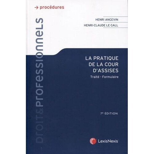 La Pratique De La Cour D'assises - Traité, Formulaire