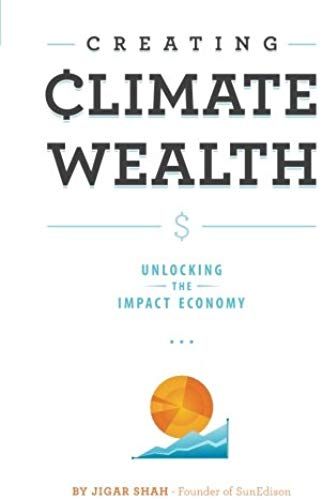 Creating Climate Wealth: Unlocking The Impact Economy