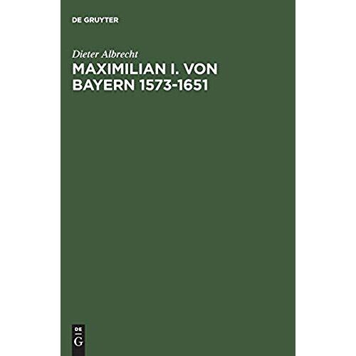 Maximilian I. Von Bayern 1573-1651