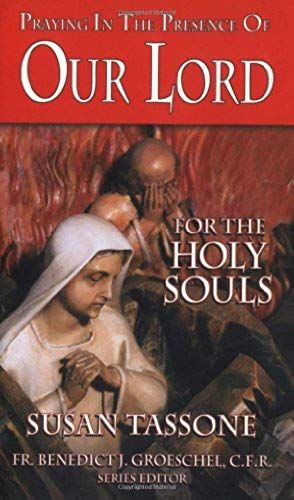 Praying In The Presence Of Our Lord For The Holy Souls