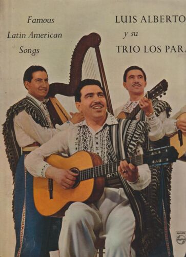 Lp 33 Luis Alberto Del Parana Y Su Trio Los Paraguayos Famous Latin American Songs - Ende Que Tie Vi - Dulce Esperanza Mi Cafetal - Tus Lagrimas - Oh Cangaceiro - Che Jasmin Philips 08104 - 1957