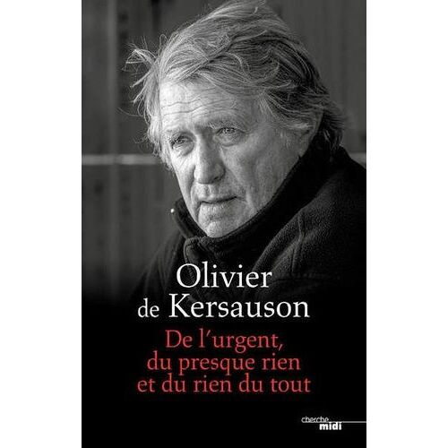 De L'urgent, Du Presque Rien Et Du Rien Du Tout