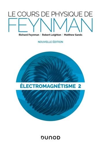 Le Cours De Physique De Feynman - Electromagnétisme Tome 2
