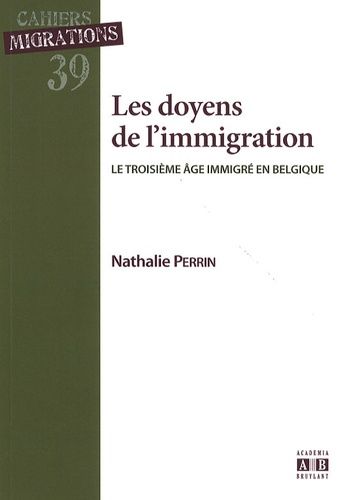 Les Doyens De L'immigration - Le Troisième Âge Immigré En Belgique