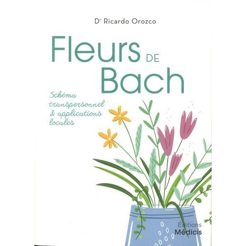 Fleurs De Bach - Schéma Transpersonnel & Applications Locales