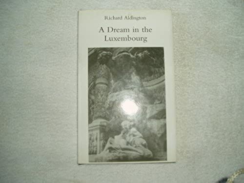 Dream In The Luxembourg: With A Preface By Lawrence Durrell