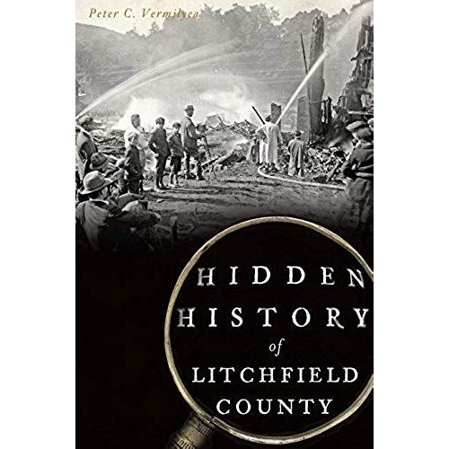 Hidden History Of Litchfield County
