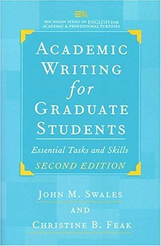 Academic Writing For Graduate Students: Essential Tasks And Skills (Michigan Series In English For Academic & Professional Purposes)