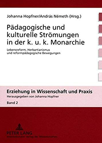 Pädagogische Und Kulturelle Strömungen In Der K. U. K. Monarchie
