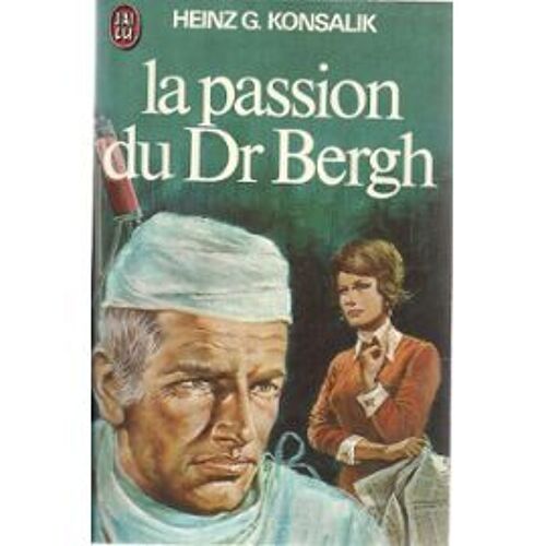 9782277125785 -- Konsalik Heinz Günter: " La Passion Du Dr - Bergh " -- J'ai Lu En Poche - 1999