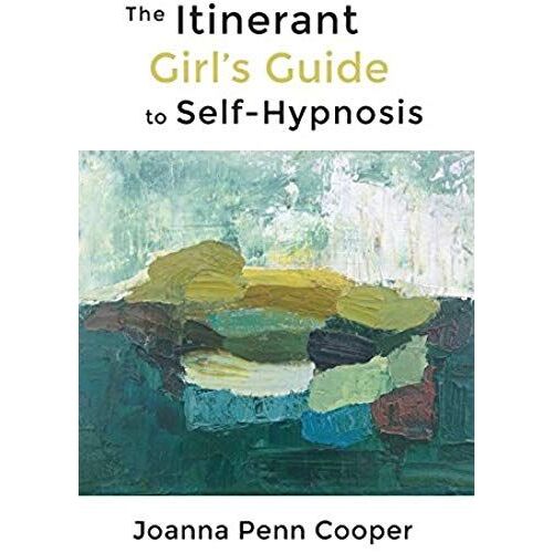 The Itinerant Girl's Guide To Self-Hypnosis