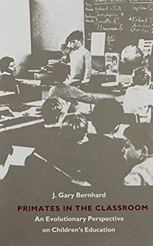 Primates In The Classroom: An Evolutionary Perspective On Children's Education