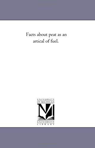 Facts About Peat As An Artical Of Fuel.