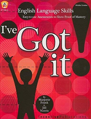 I've Got It!: English Language Skills: Easy-To-Use Assessments To Show Proof Of Mastery