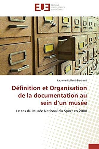 Définition Et Organisation De La Documentation Au Sein D'un Musée