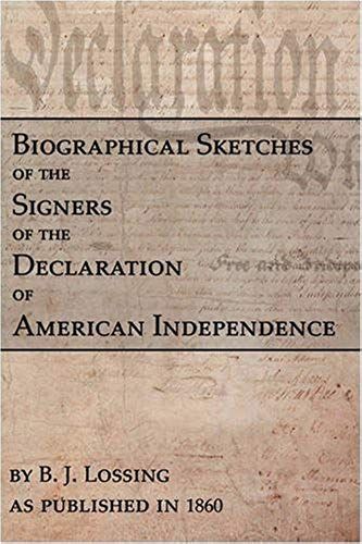 Biographical Sketches Of The Signers Of The Declaration Of American Independence
