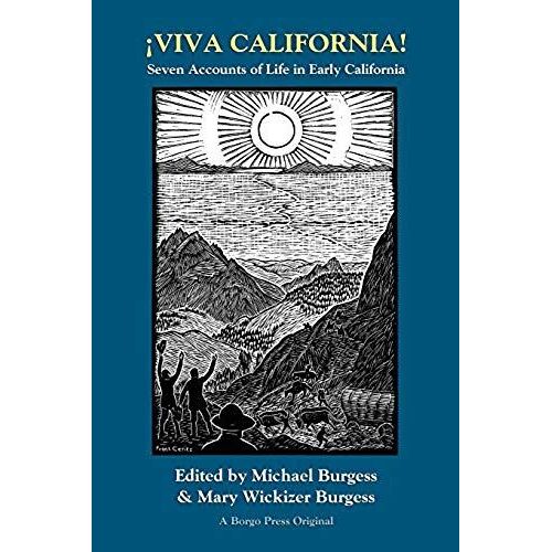 Viva California! Seven Accounts Of Life In Early California