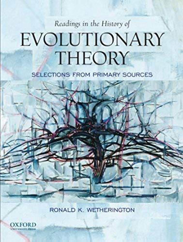 Readings In The History Of Evolutionary Theory: Selections From Primary Sources