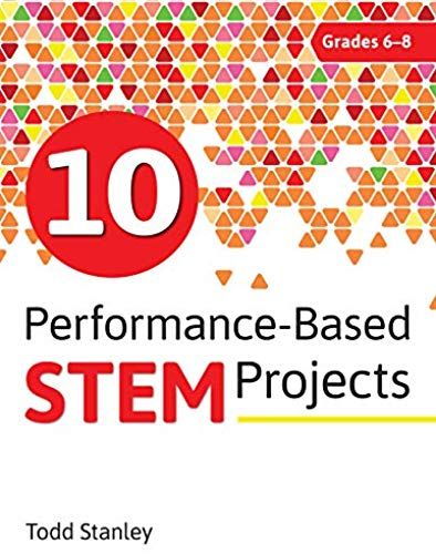10 Performance-Based Stem Projects For Grades 6-8