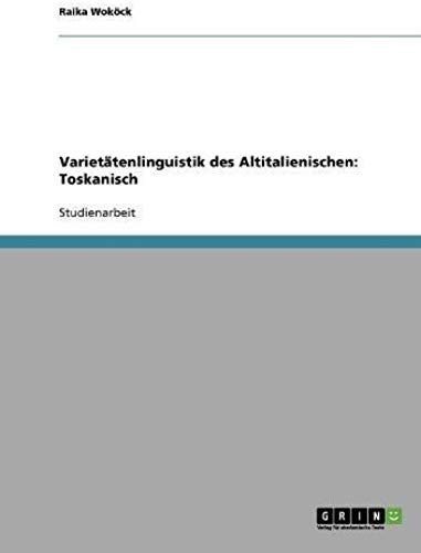 Varietätenlinguistik Des Altitalienischen: Toskanisch