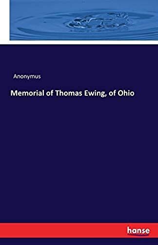 Memorial Of Thomas Ewing, Of Ohio