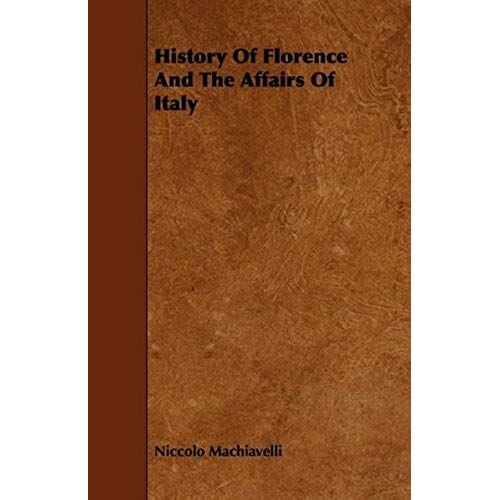 History Of Florence And The Affairs Of Italy