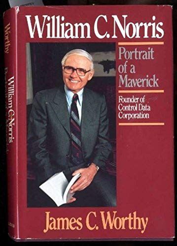 William C.Norris: Portrait Of A Maverick