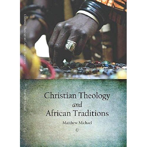 Michael, M: Christian Theology And African Traditions