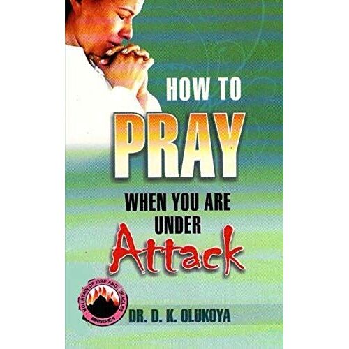 How To Pray When You Are Under Attack