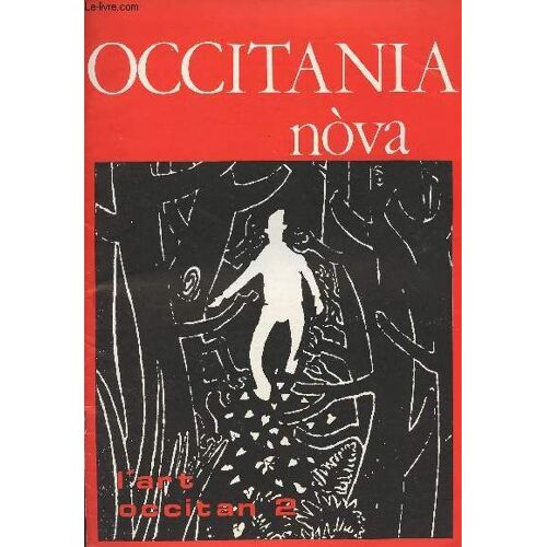 Occitania Nova N°19 - L Art Occitan 2 - Pel Païs - Tribune : Politica Occitana - Premsa : Le Bal Des Vampires - Ensenhament : Réforme Haby Et Langues Régionales - L Art Occitan: À Propos D Un Art(...)