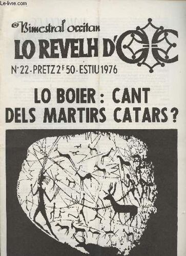 Lo Revelh D Oc, Bimestral Occitan N°22 - Lo Boier : Cant Dels Martirs Catars ? - Occitania Tota: Obertura O Embarrament - Tout Autour Du Vieux Toulouse : De Matabiau À Bonnefoy Et Croix-Daurade Et La(...)