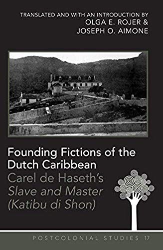 Founding Fictions Of The Dutch Caribbean