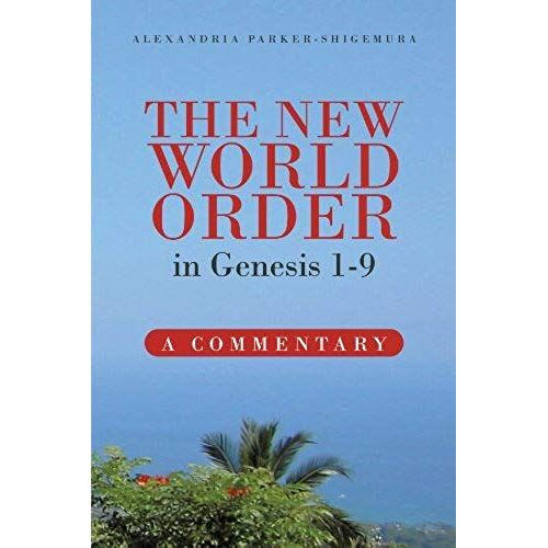 The New World Order In Genesis 1-9