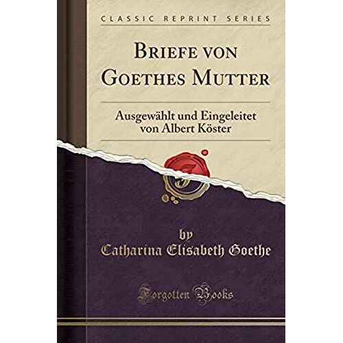 Goethe, C: Briefe Von Goethes Mutter