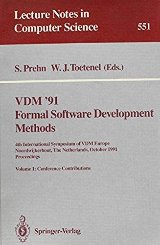 Vdm 91: Formal Software Development Methods : Proceedings (Lecture Notes In Computer Science)