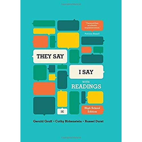 They Say/I Say: The Moves That Matter In Academic Writing, With Readings