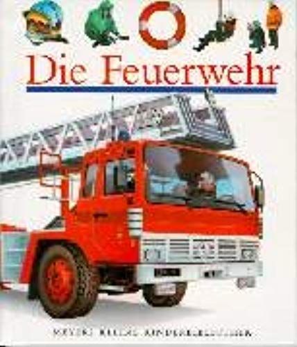 Meyers Kleine Kinderbibliothek: Die Feuerwehr
