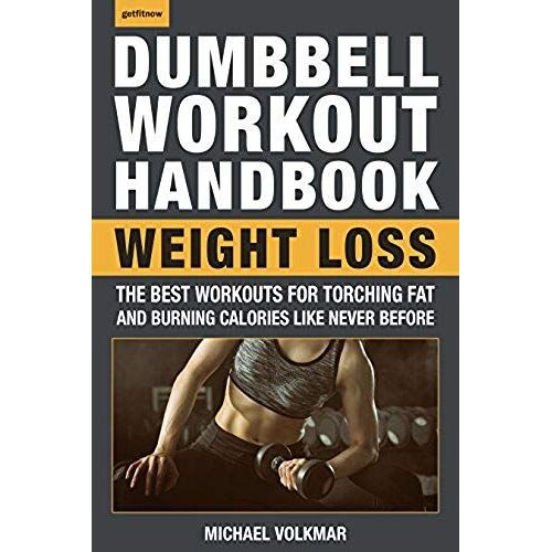 The Dumbbell Workout Handbook: Weight Loss