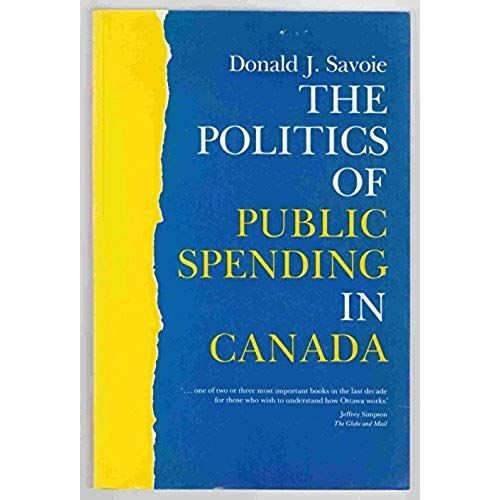 The Politics Of Public Spending In Canad