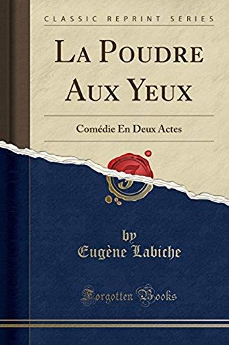 Labiche, E: Poudre Aux Yeux