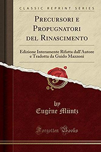 Müntz, E: Precursori E Propugnatori Del Rinascimento
