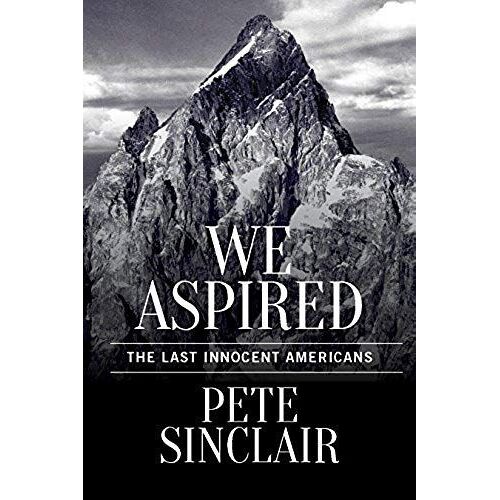We Aspired: The Last Innocent Americans