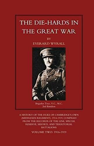 Die-Hards In The Great War (Middlesex Regiment) Volume Two