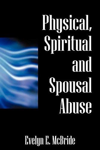Physical, Spiritual And Spousal Abuse