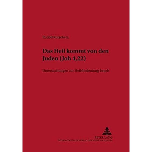 'das Heil Kommt Von Den Juden' (Joh 4,22)